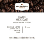 Load image into Gallery viewer, Fresh Roasted Coffee, Organic Dark Mexican | Mold &amp; Myco 3rd Party Tested, USDA Organic, Kosher | Dark Roast 12 oz Whole Bean