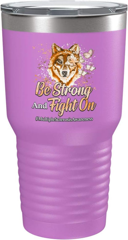 Multiple Sclerosis Awareness Cup - Be Strong and Fight on - 30oz Light Purple Tea, Coffee Tumbler