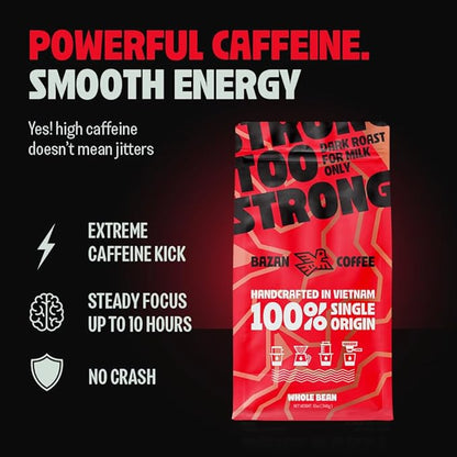 BAZAN COFFEE Too Strong, Vietnamese Robusta Whole Bean Coffee, Dark Roast, High Caffeine, Bold Espresso Flavor, Low Acidity, Perfect with Milk, 12oz Bag