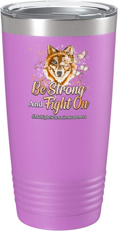 Multiple Sclerosis Awareness Cup - Be Strong and Fight on - 20oz Light Purple Tea, Coffee Tumbler