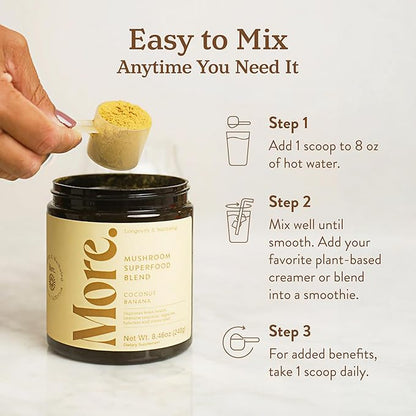 More. Longevity & Wellbeing Mushroom Superfood Blend with Natural Caffeine – 7 Functional Mushrooms with Lion’s Mane Supplement, Reishi, Chaga & Ashwagandha Extract , Instant Mushroom Supplement for Energy & Focus – Coconut Banana