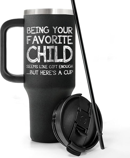 Engraved 40 oz Tumbler Being Your Favorite Child - Fathers Day Present From Daughter - Dad Birthday - Grandpa Tumbler - Grandpa Birthday Gifts - Gift For Dad For Fathers Day, Papa Gift