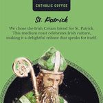 Load image into Gallery viewer, Catholic Coffee St. Patrick | Irish Cream Flavored Medium Roast Whole Bean Coffee – Semi-Sweet Chocolate Notes | 12oz Bag – Catholic Gift with a Taste of Ireland (Pack of 2)