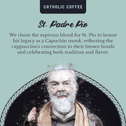 Catholic Coffee Padre Pio | Medium/Dark Roast Whole Bean Coffee – Dark Cherry & Chocolate Notes | 12oz Bag – Catholic Gift Inspired by a Mystic and Healer