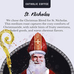 Load image into Gallery viewer, Catholic Coffee St. Nicholas Christmas Blend | Medium Roast Whole Bean Coffee – Roasted Chestnut &amp; Dark Chocolate Notes | 12oz Bag – Festive Catholic Gift for the Holiday Season