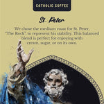 Load image into Gallery viewer, Catholic Coffee St. Peter | Medium Roast Whole Bean Coffee – Chocolate &amp; Nutty Notes | 12oz Bag – Catholic Gift Honoring the First Pope and Rock of the Church